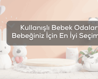 Kullanışlı Bebek Odaları Bebeğiniz İçin En İyi Seçimler