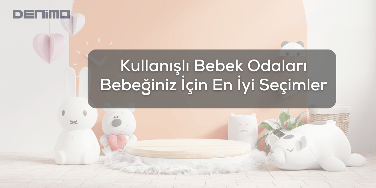 Kullanışlı Bebek Odaları Bebeğiniz İçin En İyi Seçimler