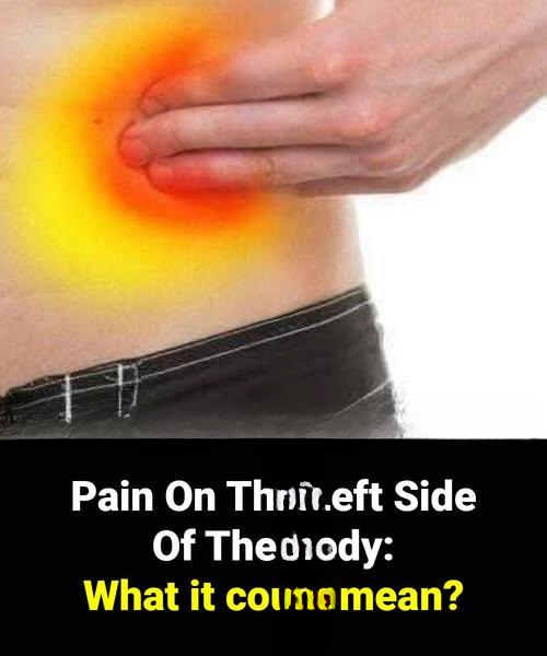 Pain on the Left Side of the Body: What It Could Mean and When to Worry